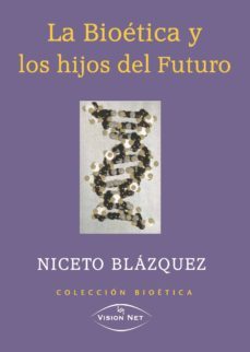 la bioetica y los hijos del futuro (ebook)-9788497708388