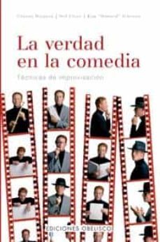 la verdad en la comedia: tecnicas de improvisacion-kim howard johnson-charna halpern-del close-9788497770088