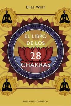 el libro de los 28 chakras-elias wolf-9788497774888