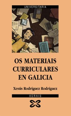 os materiais curriculares en galicia-xesus rodriguez rodriguez-9788497826488