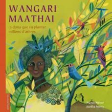 wangari maathai: la dona que va plantar milions d arbres-franck prevot-9788498019988