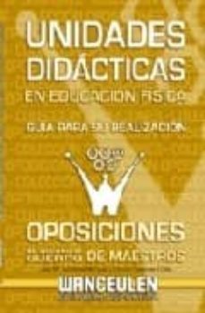unidades didacticas en educacion fisica: guia para su realizacion oposiciones de acceso al cuerpo de maestros-9788498235388