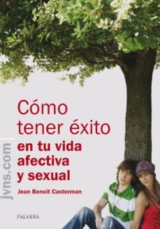 como tener exito en tu vida afectiva y sexual-jean benoit casterman-9788498407488