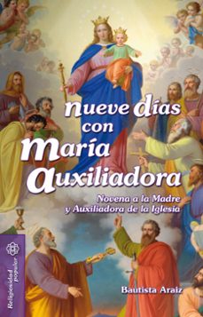 nueve dias con maria auxiliadora: novena a la madre y auxiliadora de la iglesia-bautista araiz-9788498427288