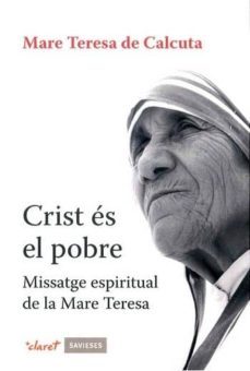crist es el pobre: missatge espiritual de la mare teresa de calcuta-9788498465488