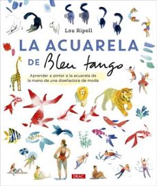 la acuarela de bleu tango-lou ripoll-9788498747188