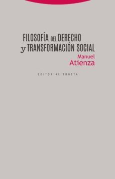 filosofia del derecho y transformacion social-manuel atienza-9788498796988