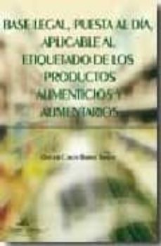 base legal puesta al dia aplicable al etiquetado de los productos alimenticios y alimentarios-9788498863888
