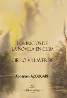 los inicios de la novela en cuba: cirilo villaverde-abdeslam azougarh-9788498867688