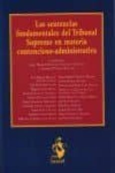 las sentencias fundamentales del tribunal supremo en materia cont encioso-administrativa-jose manuel bandres sanchez cruzat-9788498903188