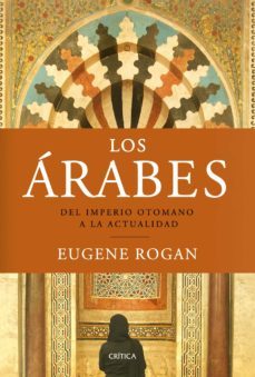 los arabes: del imperio otomano a la actualidad-9788498922288