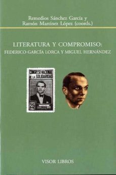 literatura y compromiso: federico garcia lorca y miguel hernandez-remedios (coord.) sanchez garcia-9788498951288