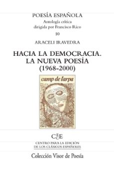 hacia la democracia: la nueva poesia (1968-2000)-9788498956788
