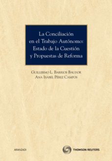 conciliacion en el trabajo autonomo: estado de la cuestion y prop uestas de reforma-9788499030388