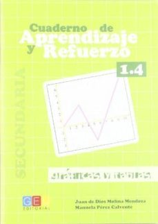 aprendizaje y refuerzo. cuaderno 1.4: graficas y tablas. secundar ia-juan de dios molina mendoza-manuela perez calvente-9788499151588