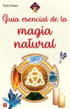 guia esencial de la magia natural-kyle green-9788499176888