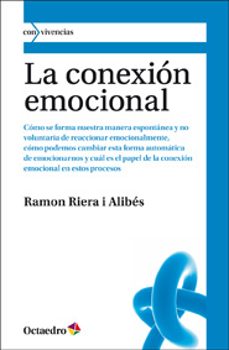 conexion emocional: como se forma nuestra manera espontanea y no voluntaria de reaccionar emocionalmente-9788499211688