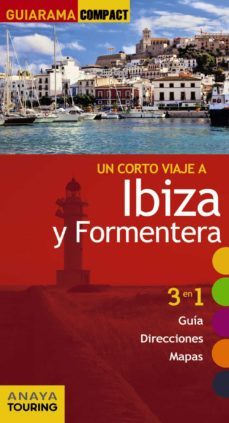 un corto viaje a ibiza y formentera 2017 (guiarama compact) 11ª ed.-9788499359588