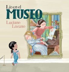 lio en el museo-luciano lozano-9788499796888