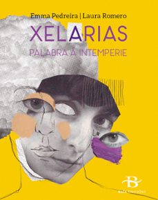 xelarias. palabra a intemperie-emma pedreira lombardia-laura romero-9788499953588