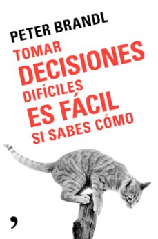 tomar decisiones dificiles es facil si sabes como-9788499986388