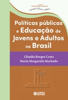 politicas publicas e educaço de jovens e adultos no brasil (ebook)-claudia borges costa-maria margarida machado-9788524926488