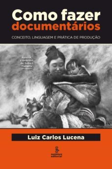 como fazer documentarios (ebook)-luiz carlos lucena-9788532308788