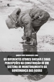 os diferentes atores sociais e suas percepçes na construço de um sistema de monitoramento da governança das aguas (ebook)-angelo jose rodrigues lima-9788546214488