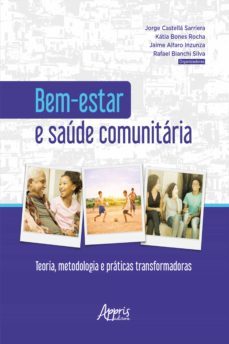 bem-estar e saude comunitaria: teoria, metodologia e praticas transformadoras (ebook)-jorge castella sarriera-9788547341688