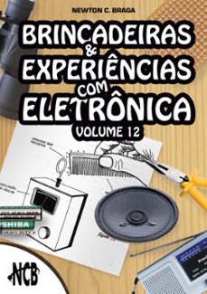 brincadeiras e experiencias com eletronica - volume 12 (ebook)-newton c. braga-9788565051088