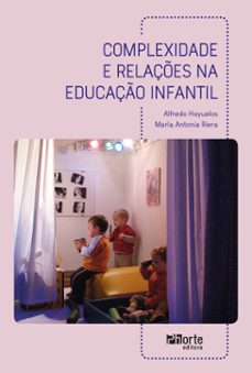 complexidade e relaçes na educaço infantil (ebook)-alfredo loyuelos-maría antonia riera-9788576557388