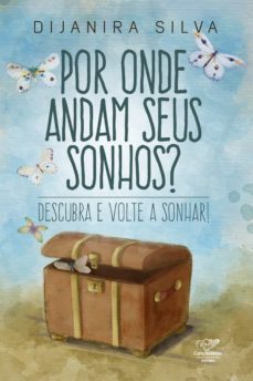 por onde andam seus sonhos? (ebook)-dijanira silva-9788576777588