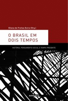 o brasil em dois tempos (ebook)-eliana freitas de dutra-9788582171288