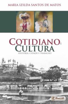 cotidiano e cultura-maria izilda santos de matos-9788593955488