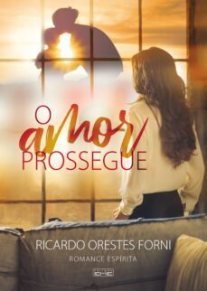 o amor prossegue (ebook)-ricardo orestes forni-9788595441088