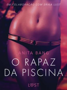 o rapaz da piscina  um conto erotico (ebook)-anita bang-9788726215588