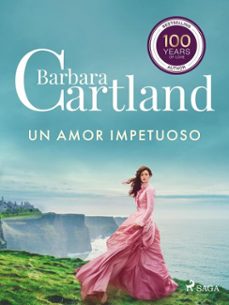 un amor impetuoso (la coleccion eterna de barbara cartland 50) (ebook)-barbara cartland-9788727302188