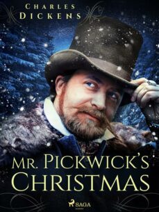 mr. pickwick's christmas (ebook)-charles dickens-9788728153888