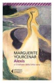 alexis o il trattato della lotta vana-marguerite yourcenar-9788807883088