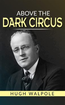 above the dark circus (ebook)-hugh walpole-9788822814388