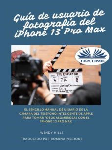guia de usuario del iphone 13 fotografia pro max (ebook)-wendy hills-9788835432388