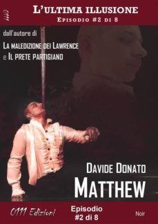 matthew - l'ultima illusione ep. @2 di 8 (ebook)-9788863077988