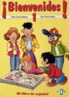 ¡bienvenidos 1!: mi libro de español-silvia cortes ramirez-9788881480388