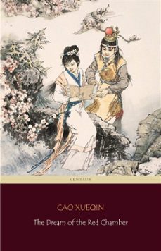 the dream of the red chamber (centaur classics) [the 100 greatest novels of all time - @56] (ebook)-cao xueqin-9788892558588