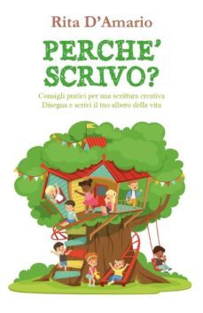 perché scrivo? consigli pratici per una scrittura creativa. disegna e scrivi il tuo albero della vita (ebook)-9788892699588