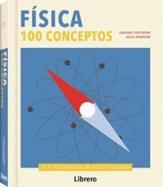fisica: 100 conceptos-graham southorn-giles sparrow-9789089989888