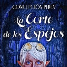 la corte de los espejos (audiolibro)-concepcion perea-9789152137888