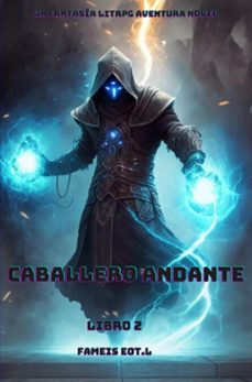 caballero andante:un fantasia litrpg aventura novela(libro 2) (ebook)-fameis eot.l-9789403781488