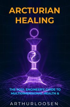 arcturian healing (ebook)-arthur loosen-9789403852188
