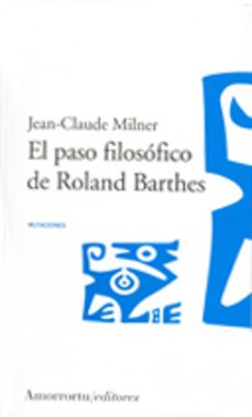 el paso filosofico de roland barthes-jean claude milner-9789505187188